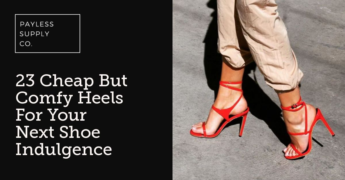 23 Cheap But Comfy Heels For Your Next 